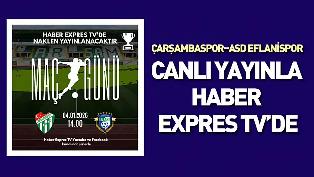 Çarşambaspor–Asd Eflanispor Canlı Yayınla Haber Expres Tv'de