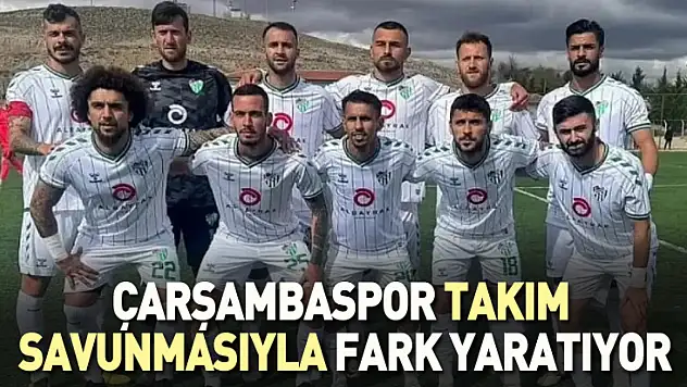 Çarşambaspor takım savunmasıyla fark yaratıyor