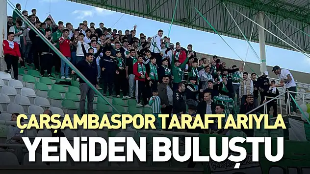 Çarşambaspor Taraftarıyla Yeniden Buluştu