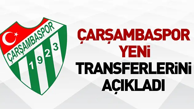 Çarşambaspor yeni transferlerini açıkladı