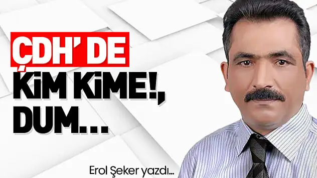 ÇDH' DE KİM KİME!, DUM…