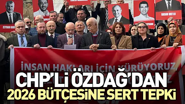 CHP'li Özdağ'dan 2026 Bütçesine Sert Tepki