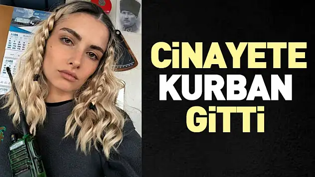 Cinayete kurban gitti