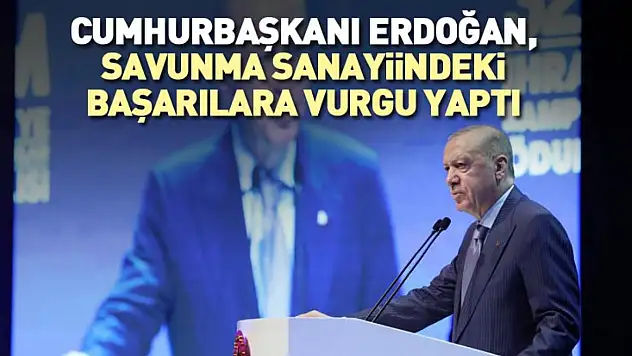 Cumhurbaşkanı Erdoğan, savunma sanayiindeki başarılara vurgu yaptı
