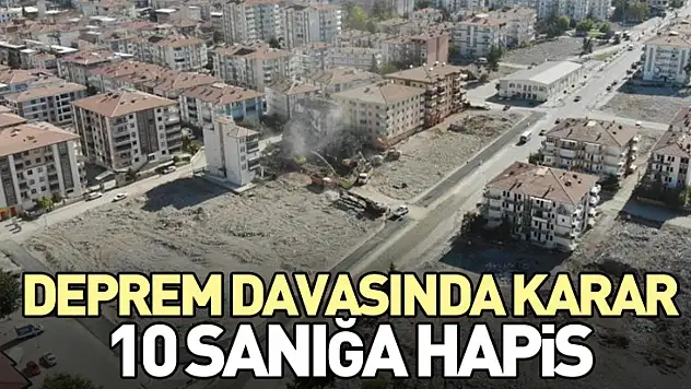Deprem Davasında Karar: 10 Sanığa Hapis