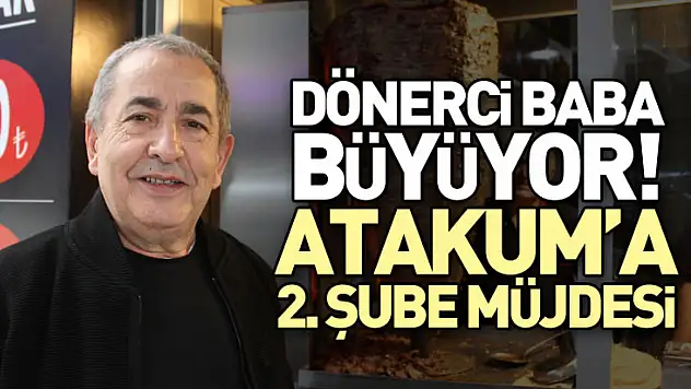 Dönerci Baba Büyüyor! Atakum'a 2. Şube Müjdesi