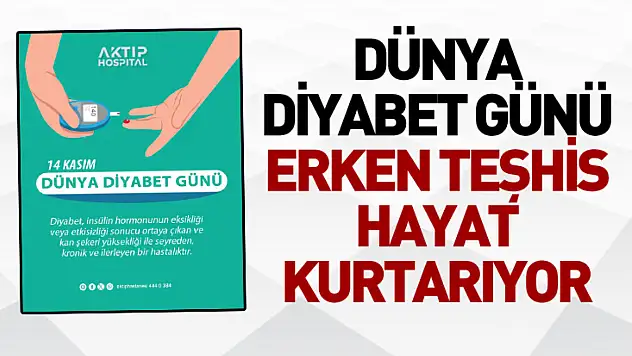 Dünya Diyabet Günü: Erken Teşhis Hayat Kurtarıyor