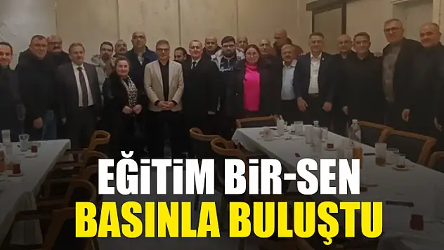 Eğitim Bir-Sen Basınla Buluştu