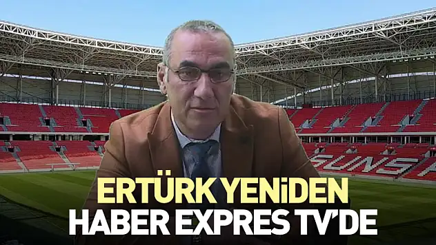 Ertürk yeniden Haber Expres TV'de