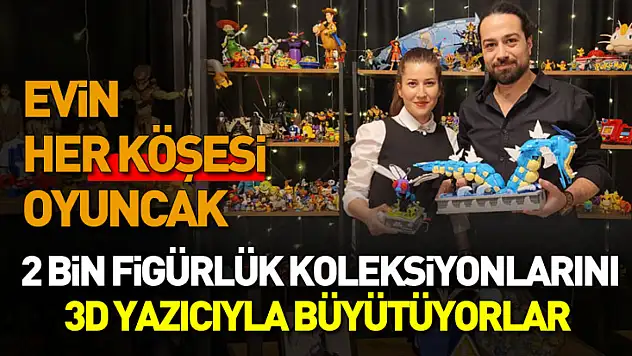 Evin her köşesi oyuncak: 2 bin figürlük koleksiyonlarını 3D yazıcıyla büyütüyorlar
