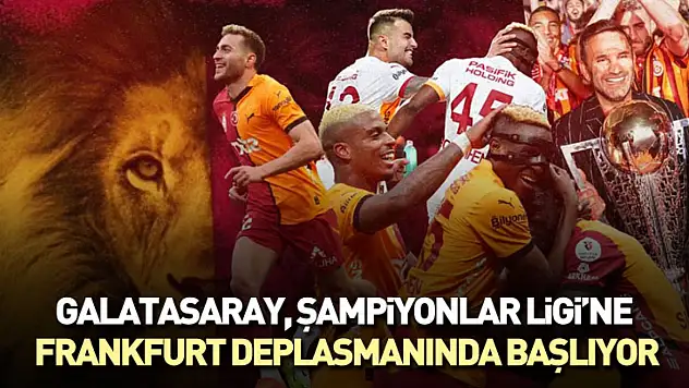 Galatasaray, Şampiyonlar Ligi'ne Frankfurt Deplasmanında Başlıyor