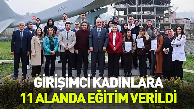 Girişimci kadınlara 11 alanda uygulamalı eğitim verildi