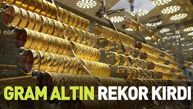 Gram altın rekor kırdı
