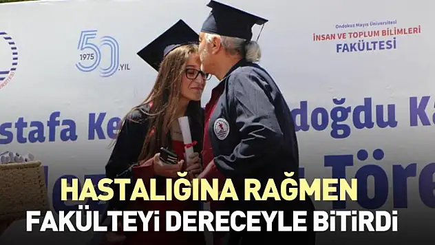 Hastalığına rağmen Fakülteyi dereceyle bitirdi