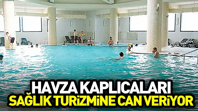 Havza Kaplıcaları Sağlık Turizmine Can Veriyor