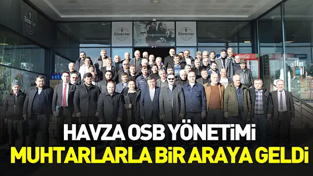 Havza OSB yönetimi muhtarlarla bir araya geldi