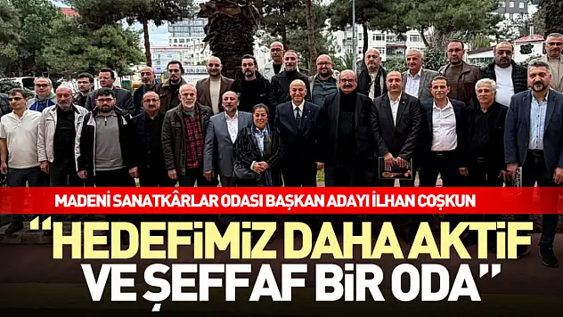 'Hedefimiz daha aktif ve şeffaf bir oda'