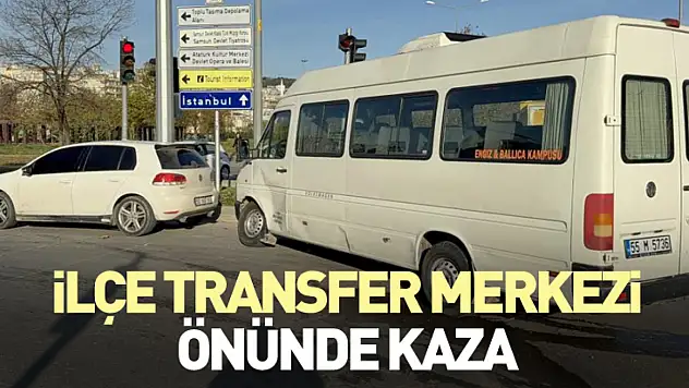 İlçe Transfer Merkezi Önünde Kaza