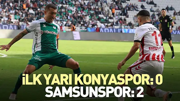 İlk yarı Konyaspor: 0 - Samsunspor: 2