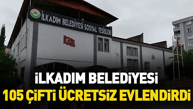 İlkadım belediyesi 105 çifti ücretsiz evlendirdi