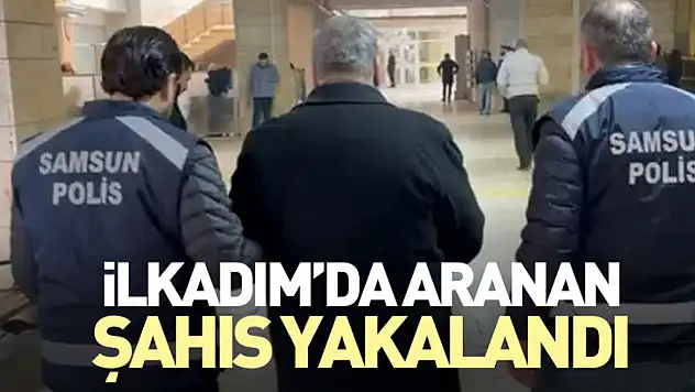 İlkadım'da Aranan Şahıs Yakalandı