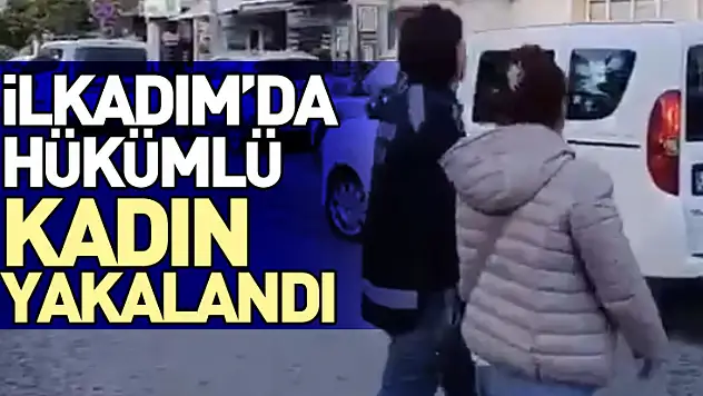 İlkadım'da Hükümlü Kadın Yakalandı