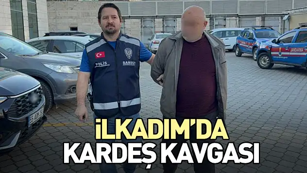 İlkadım'da Kardeş Kavgası