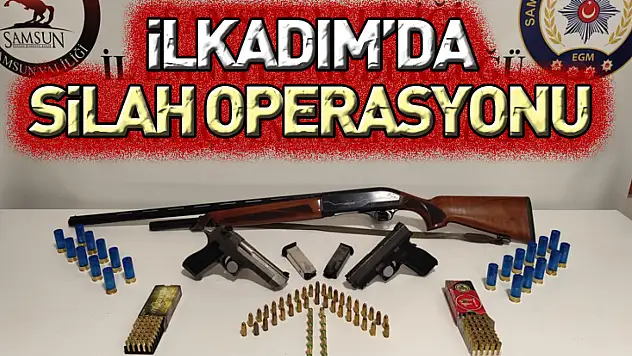 İlkadım'da Silah Operasyonu