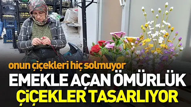 İlmek ilmek solmayan çiçekler örüyor