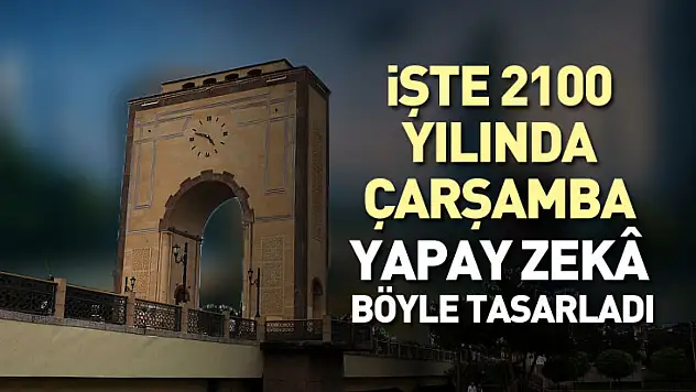 İşte 2100 Yılında Çarşamba : Yapay zekâ böyle tasarladı