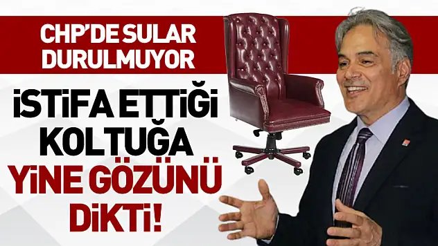 İstifa ettiği koltuğa yine gözünü  dikti!