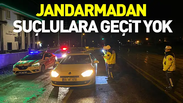 Jandarmadan Suçlulara Geçit Yok