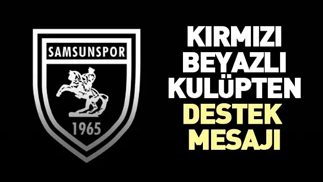 Kırmızı beyazlı kulüpten destek mesajı