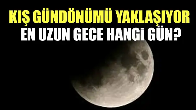 Kış Gündönümü Yaklaşıyor: En Uzun Gece Hangi Gün?