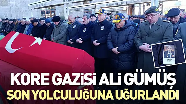 Kore Gazisi Ali Gümüş Son Yolculuğuna Uğurlandı