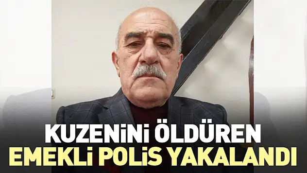 Kuzenini öldüren emekli polis yakalandı