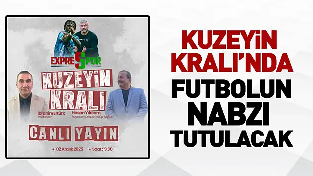 Kuzeyin Kralı'nda Futbolun Nabzı Tutulacak