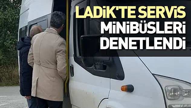 Ladik'te servis minibüsleri denetlendi