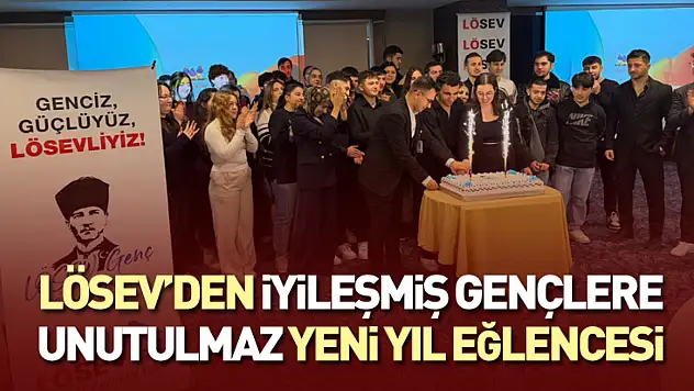 Lösev'den İyileşmiş Gençlere Unutulmaz Yeni Yıl Eğlencesi