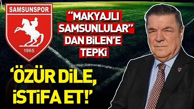 'Makyajlı Samsunlular 'dan Bilen'e tepki: 'Özür Dile, İstifa Et!'