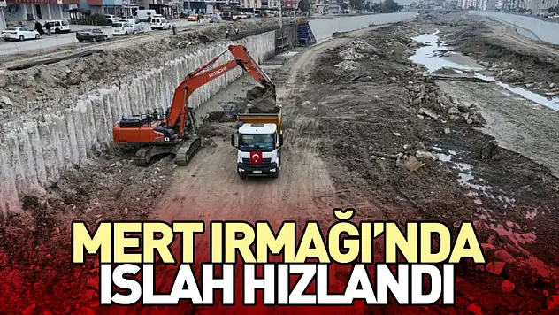 Mert Irmağı'nda Islah Hızlandı
