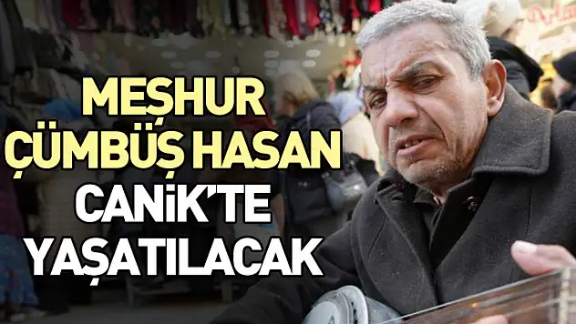 Meşhur Cümbüşçü Hasan Canik'te yaşatılacak