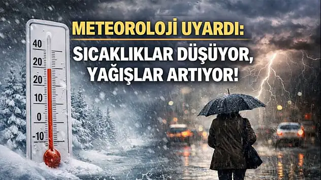 Meteoroloji uyardı: Sıcaklıklar düşüyor, yağışlar artıyor