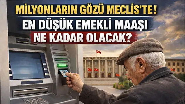 Milyonların gözü Meclis'te! En düşük emekli maaşı ne kadar olacak?