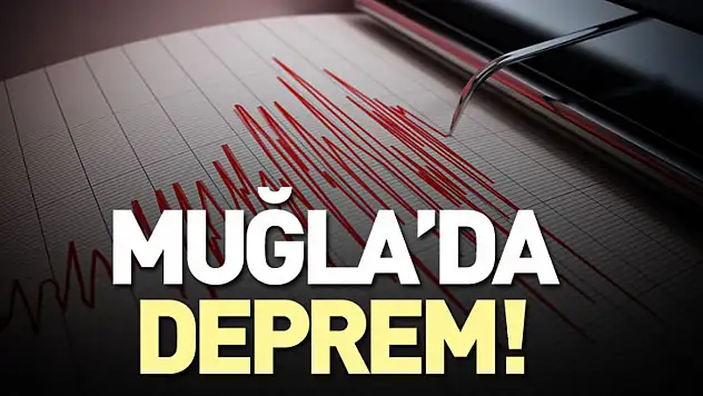 Muğla'da deprem !