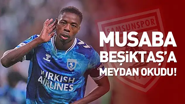 Musaba Beşiktaş'a Meydan Okudu!