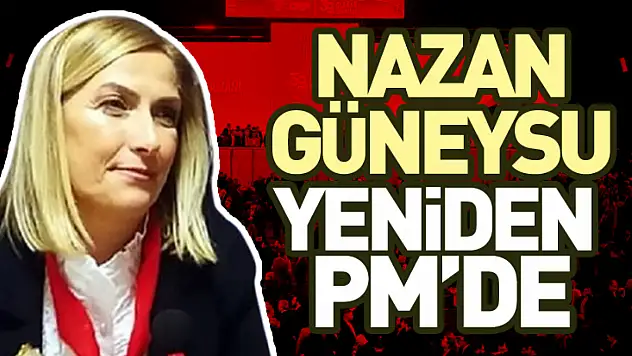 Nazan Güneysu Yeniden PM'de