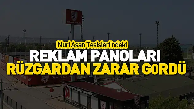 Nuri Asan Tesisleri'ndeki reklam panoları rüzgardan zarar gördü