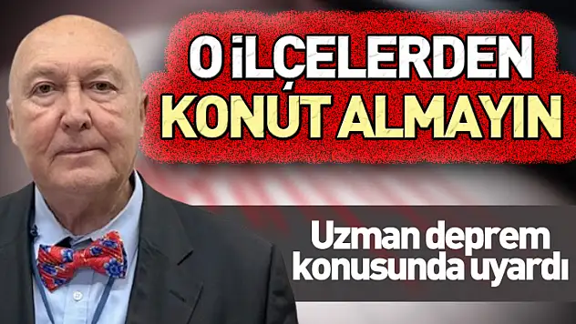 O İlçelerden konut almayın Uzman deprem konusunda uyardı