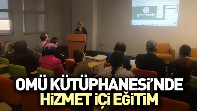 OMÜ Kütüphanesi'nde Hizmet İçi Eğitim